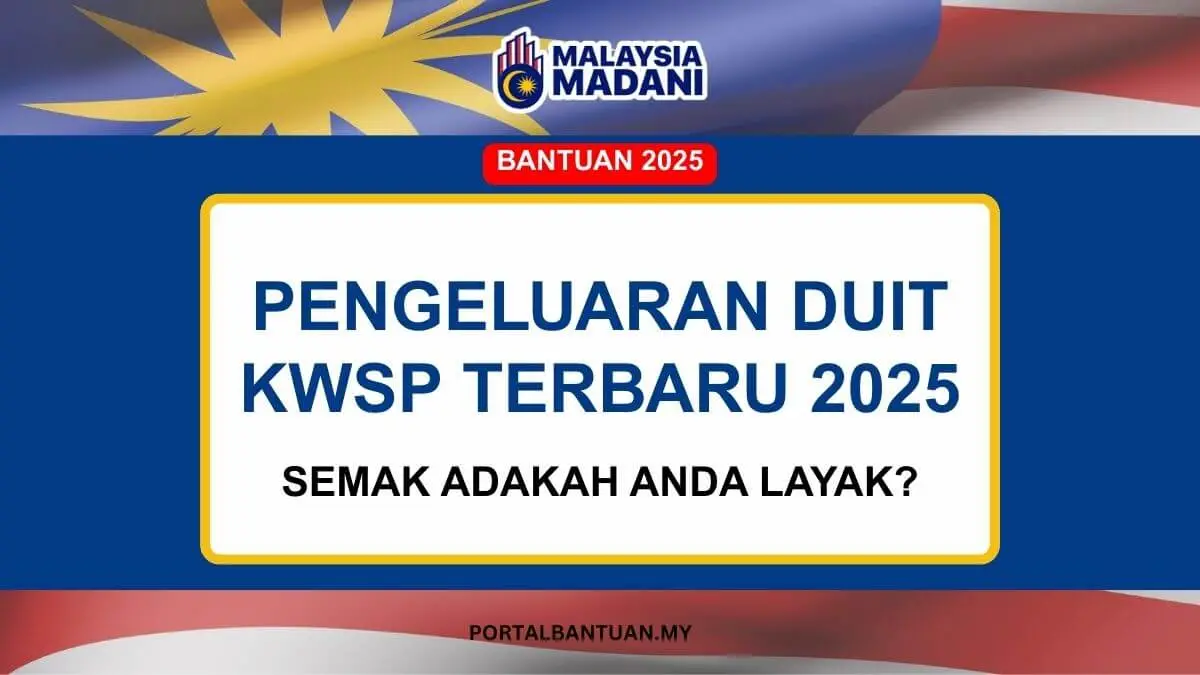 PENGELUARAN DUIT KWSP TERBARU 2025