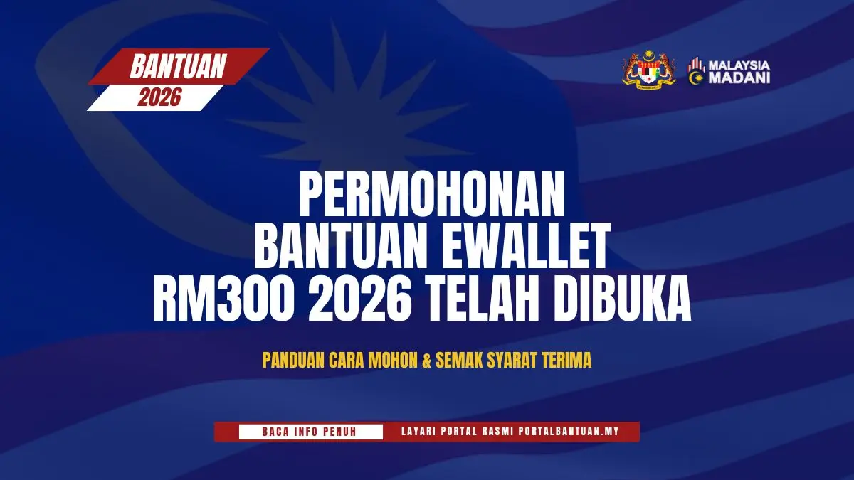 PERMOHONAN BANTUAN EWALLET RM300 2026 TELAH DIBUKA