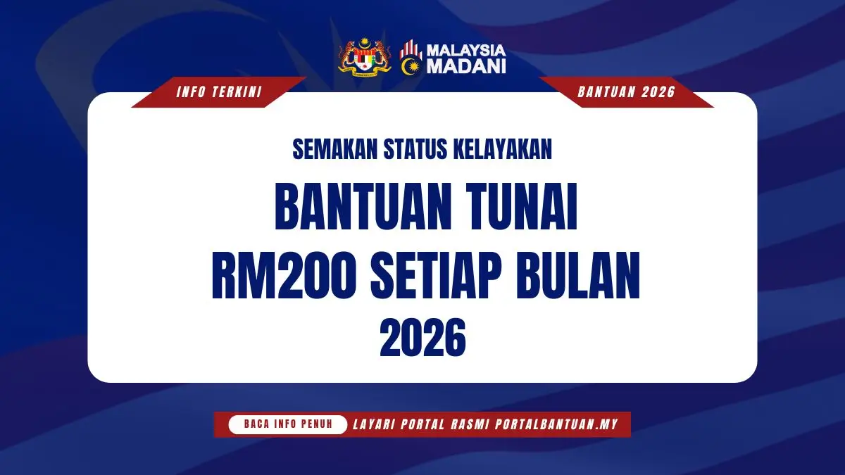 SEMAKAN STATUS KELAYAKAN BANTUAN TUNAI RM200 SETIAP BULAN 2026