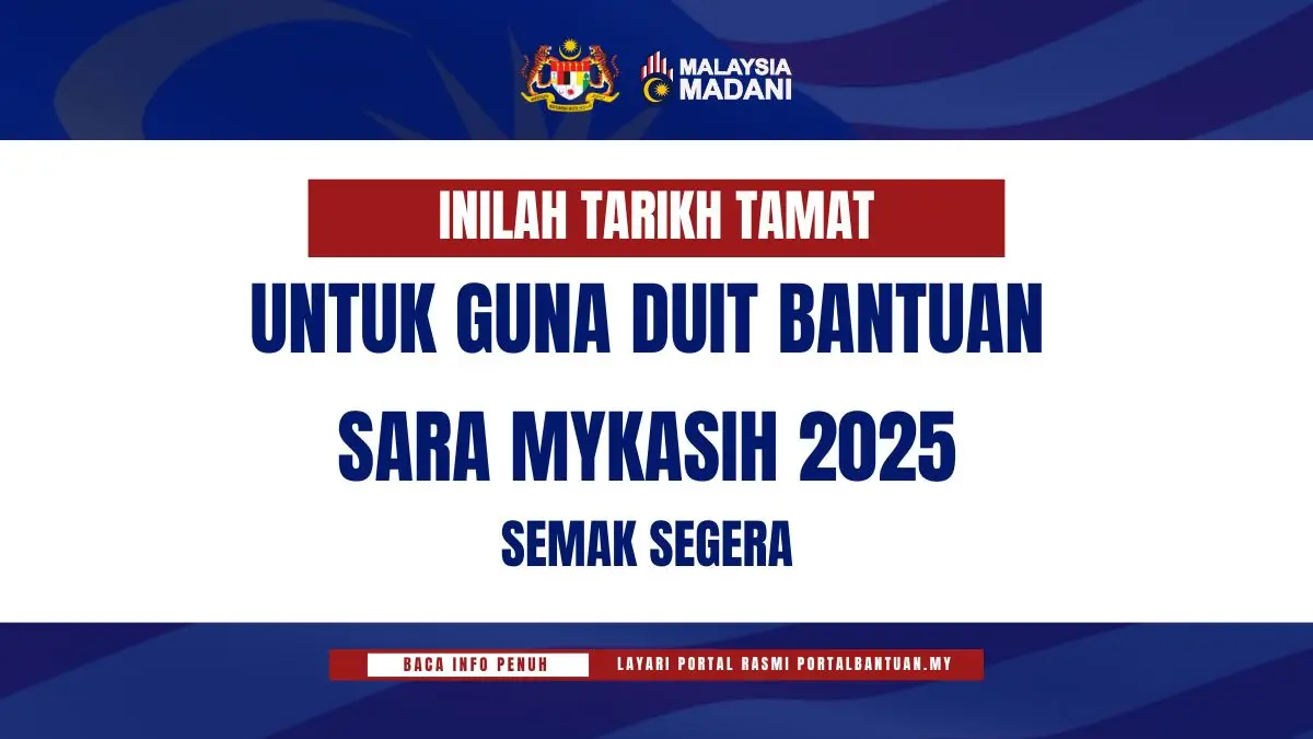 TARIKH TAMAT GUNA DUIT SARA MYKASIH 2025